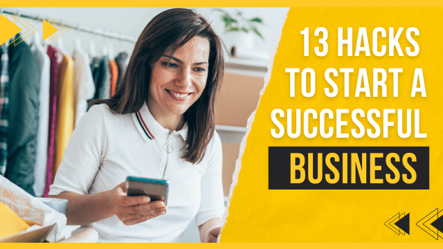 13 Hacks to start a successful business